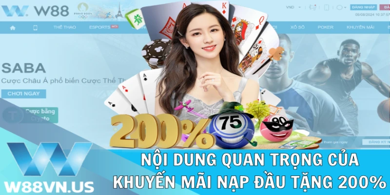 Nạp Đầu Tặng 200% Tăng Vốn Siêu Tốc Tại W88 1 Nội dung chính của khuyến mãi nạp đầu tặng 200%